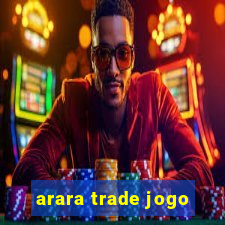 arara trade jogo